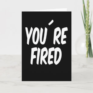 Youre Fired America American Flag Card