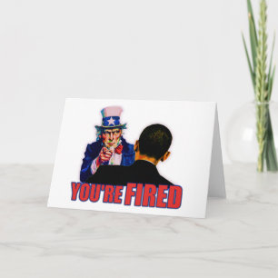 You're Fired! Anti Obama Design Card
