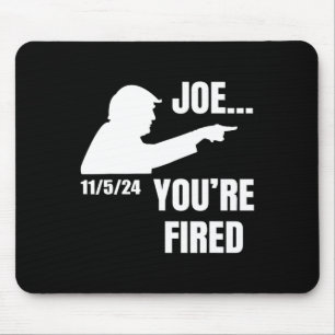 You're Fired Fire Biden Elect Trump President 2024 Mouse Mat