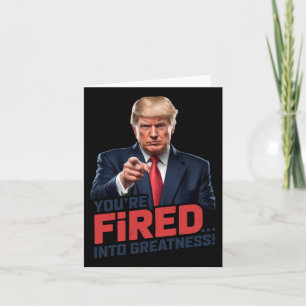 You're Fired Into Greatness! 1 Card