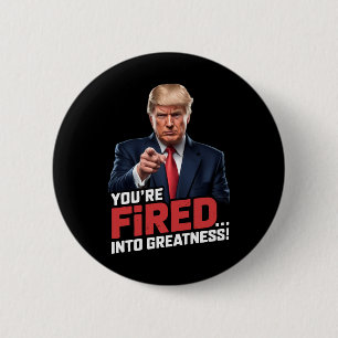 You're Fired Into Greatness!  6 Cm Round Badge
