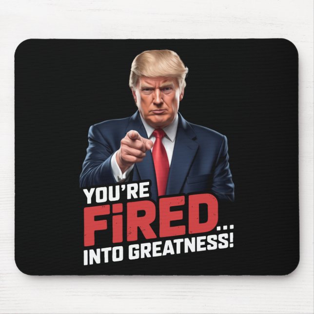 You're Fired Into Greatness!  Mouse Mat (Front)