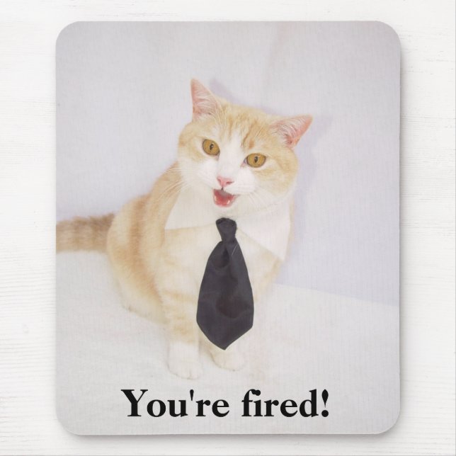 You're Fired! Mouse Mat (Front)