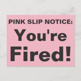 You're Fired! Pink slip postcard. Postcard