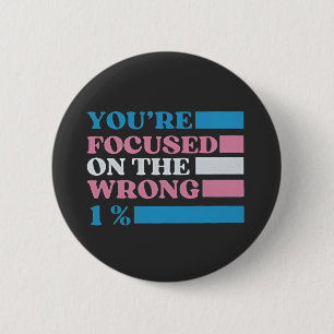 You're Focused on the Wrong 1 Percent LGBT Trans 6 Cm Round Badge