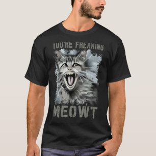 You're Freaking Meowt Crazy Cat Lady Pun Cat 3 T-Shirt