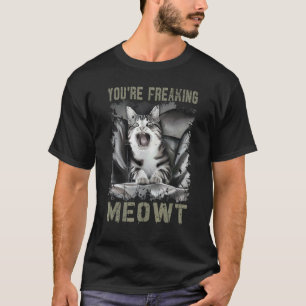 You're Freaking Meowt Crazy Cat Lady Pun Cat T-Shirt