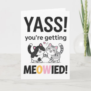You're Getting Meowied Cat Funny Wedding Married Card