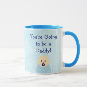 You're going to be a Daddy coffee mug
