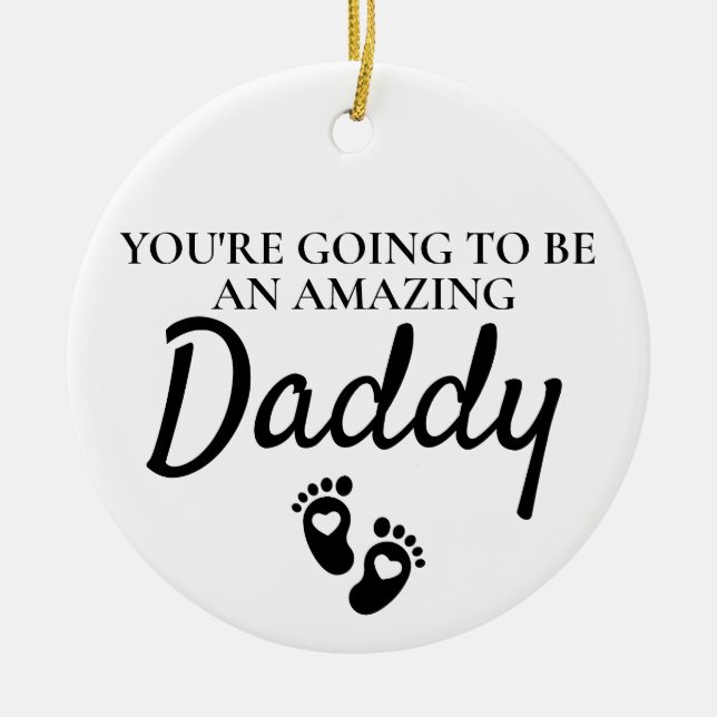 you're going to be an amazing daddy ceramic tree decoration (Front)