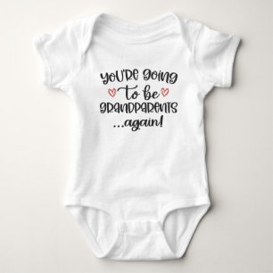 You're Going to be Grandparents Again Baby Bodysuit
