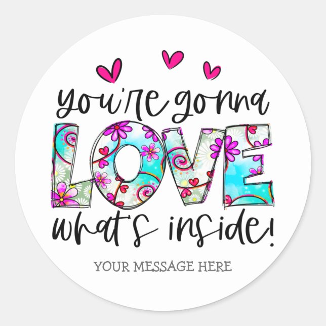 You're Going to Love What's Inside Bright Hearts Classic Round Sticker (Front)