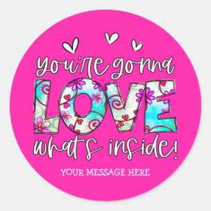 You're Going to Love What's Inside Bright Pink Classic Round Sticker