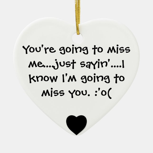 you're going to miss me ceramic tree decoration (Front)