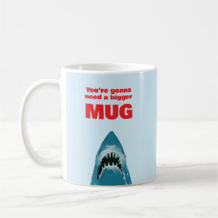 Youre Gonna Need A Bigger Mug Funny Shark Lover