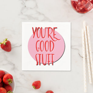 You're Good Stuff 12 Step Recovery Slogan Napkin