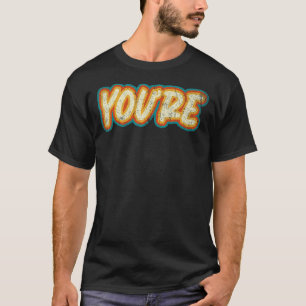 Youre Grammatical Correct Spelling Grammar T-Shirt