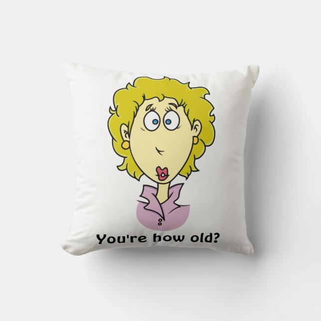 You're how old? funny birthday cushion (Front)