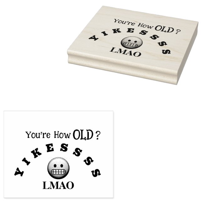 You're how old? rubber stamp (Stamped)