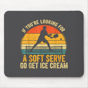 You're If Looking Soft Player Serve Pickleball Hum Mouse Mat