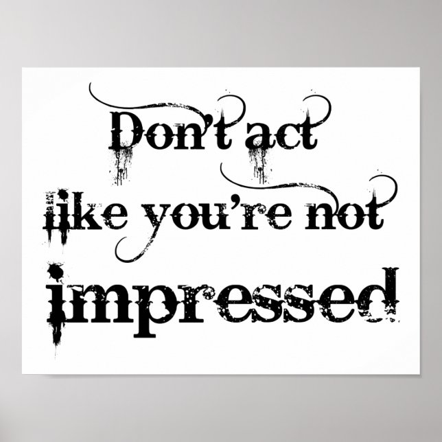 You're Impressed Funny Poster (Front)