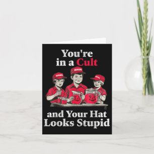 Youre In A Cult And Your Hat Looks Stupid Funny  Card
