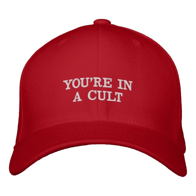 YOU'RE IN A CULT EMBROIDERED HAT (Front)