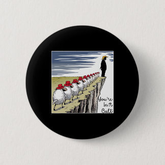 You're In A Cult - Funny Anti Trump 6 Cm Round Badge