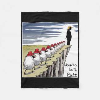 You're In A Cult - Funny Anti Trump Fleece Blanket