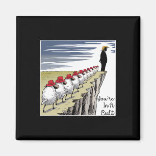 You're In A Cult - Funny Anti Trump  Magnet