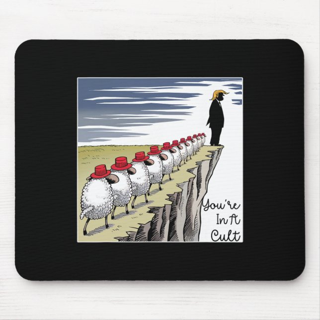 You're In A Cult - Funny Anti Trump  Mouse Mat (Front)