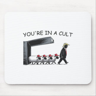 You're In A Cult - Funny Anti Trump  Mouse Mat