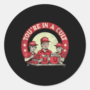 Youre In A Cult Funny Men Women  Classic Round Sticker