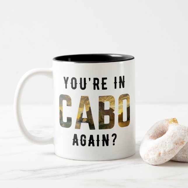 You're in Cabo Again? Two-Tone Coffee Mug (With Donut)