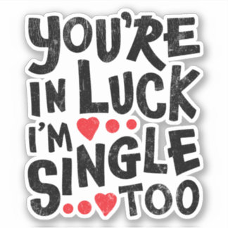 You're In Luck I'm Single Too | Funny Flirting