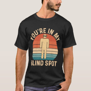 You're in My Blind Sport Retro blind T-Shirt