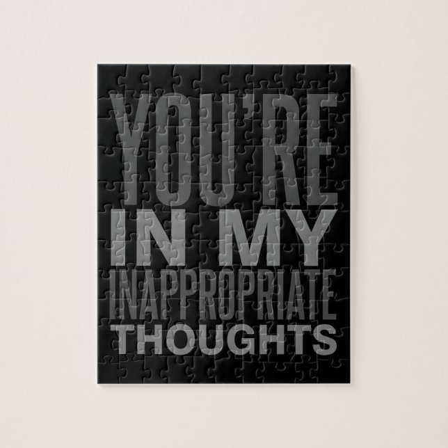 You're In My Inappropriate Thoughts Jigsaw Puzzle (Vertical)