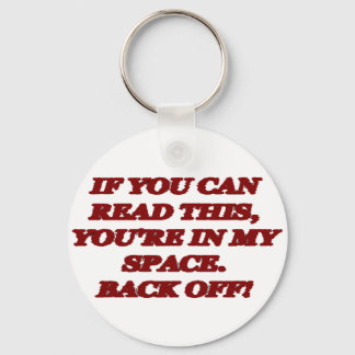 YOU'RE IN MY SPACE ~ BACK OFF ! KEY RING