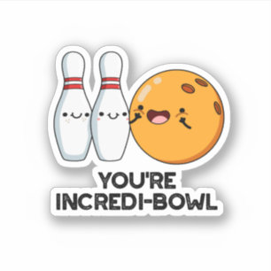 You're Incredi-bowl Funny Bowling Pun 