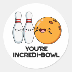 You're Incredi-bowl Funny Bowling Pun  Classic Round Sticker