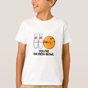 You're Incredi-bowl Funny Bowling Pun  T-Shirt