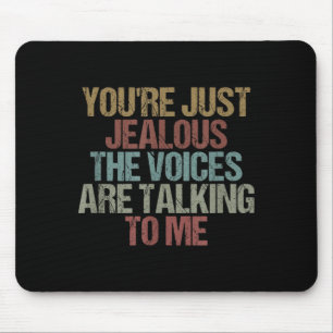 Youre Jealous Funny Sarcastic Humour Quote Design Mouse Mat