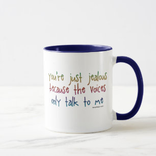 You're Just Jealous Because Mug