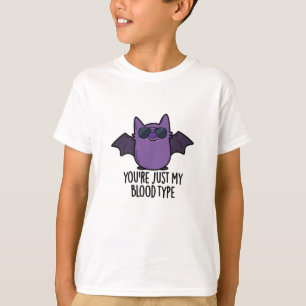You're Just My Blood Type Funny Bat Pun  T-Shirt