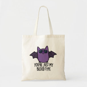 You're Just My Blood Type Funny Bat Pun  Tote Bag