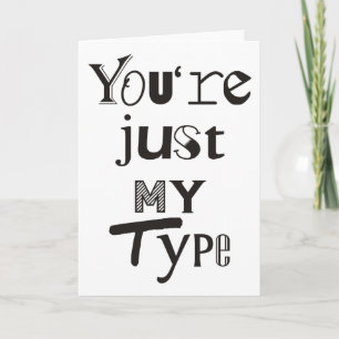You're Just My Type Holiday Card