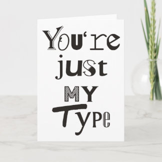 You're Just My Type Holiday Card
