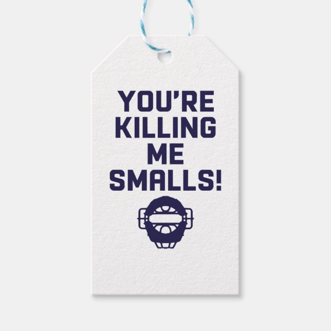 You're Killing Me Smalls!  Gift Tags (Front)