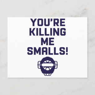 You're Killing Me Smalls!  Holiday Postcard