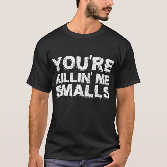 You're Killing Me Smalls Mum Dad Child Funny Baseb T-Shirt (Front)